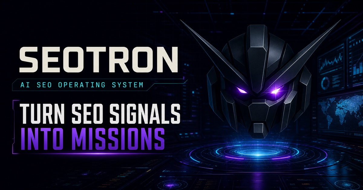 Seotron AI SEO Operating System — Turn SEO Signals Into Missions
